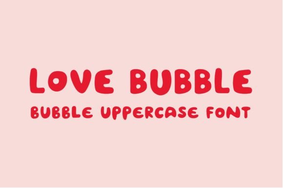 Love Bubble Font: Bold & Fun Display Fonts for Makers